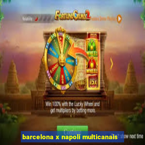 barcelona x napoli multicanais