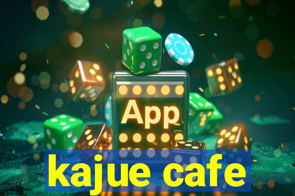 kajue cafe