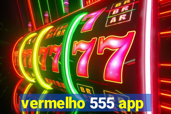 vermelho 555 app