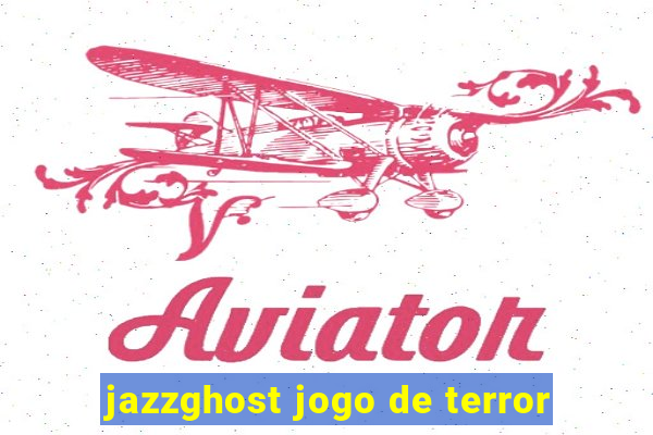 jazzghost jogo de terror