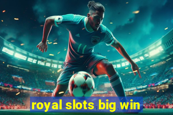 royal slots big win