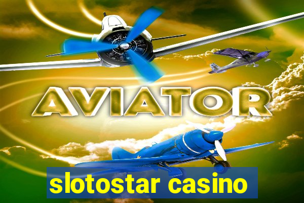 slotostar casino