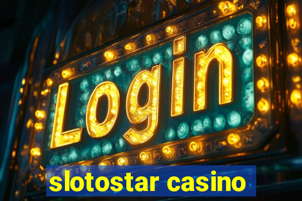 slotostar casino