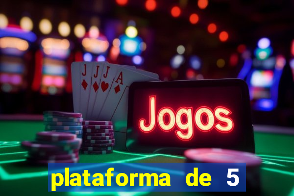 plataforma de 5 reais cassino