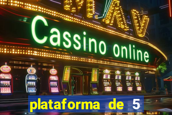 plataforma de 5 reais cassino