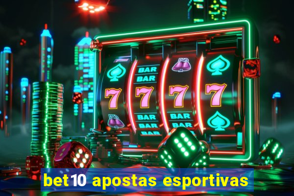 bet10 apostas esportivas