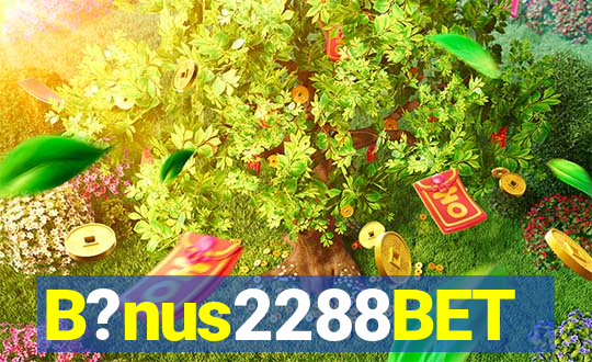 B?nus2288BET