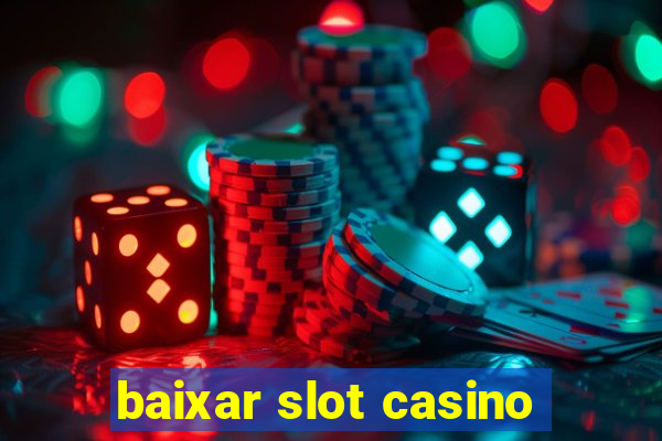 baixar slot casino