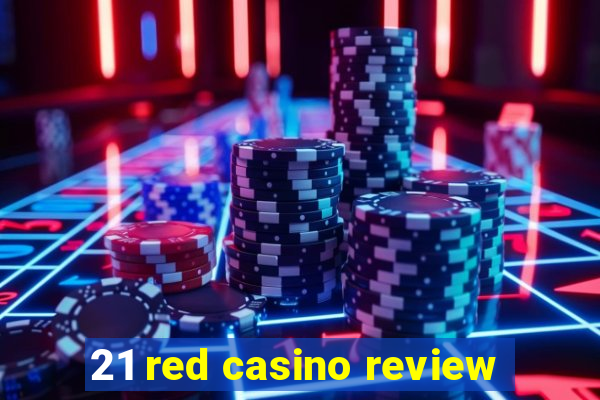 21 red casino review