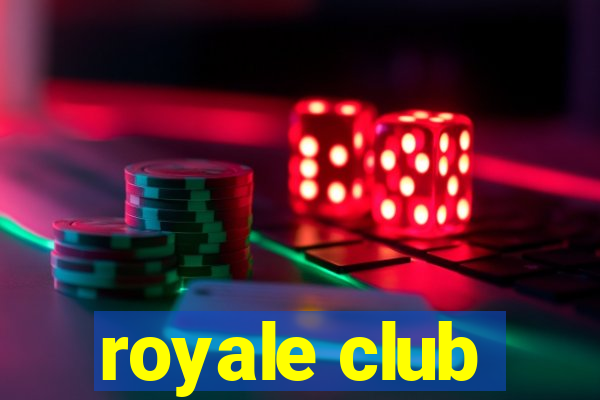 royale club