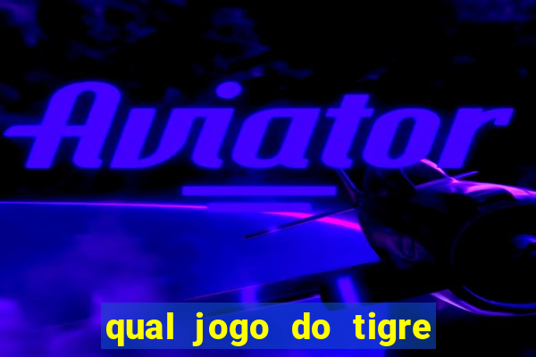 qual jogo do tigre ta pagando