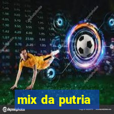 mix da putria