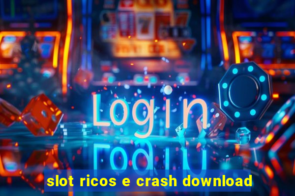 slot ricos e crash download