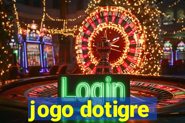 jogo dotigre