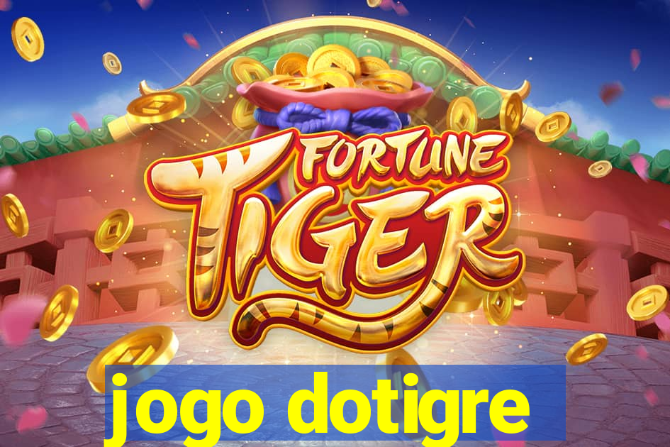 jogo dotigre