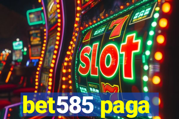 bet585 paga