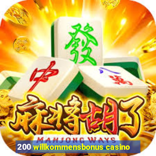 200 willkommensbonus casino