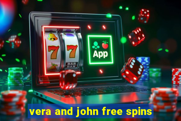 vera and john free spins