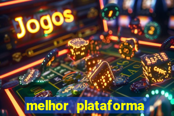 melhor plataforma de casino