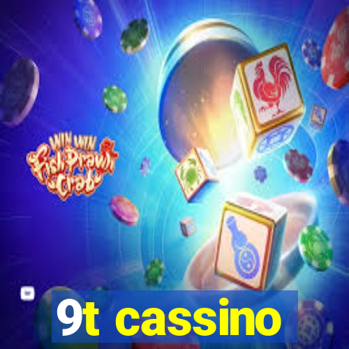 9t cassino