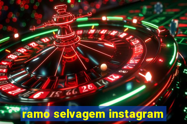 ramo selvagem instagram