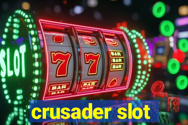 crusader slot