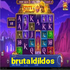 brutaldildos