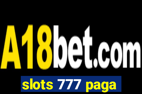 slots 777 paga