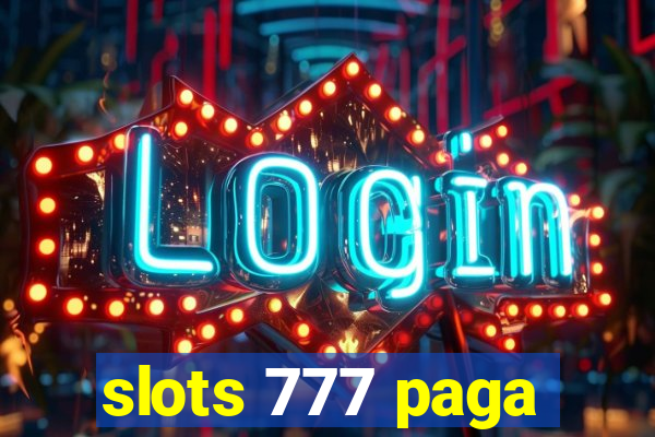 slots 777 paga