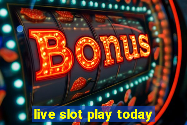 live slot play today