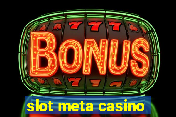 slot meta casino