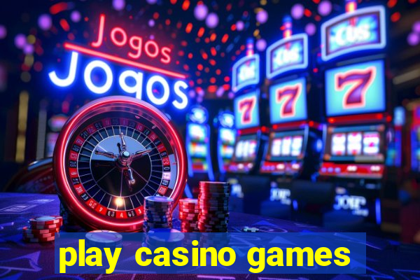 play casino games