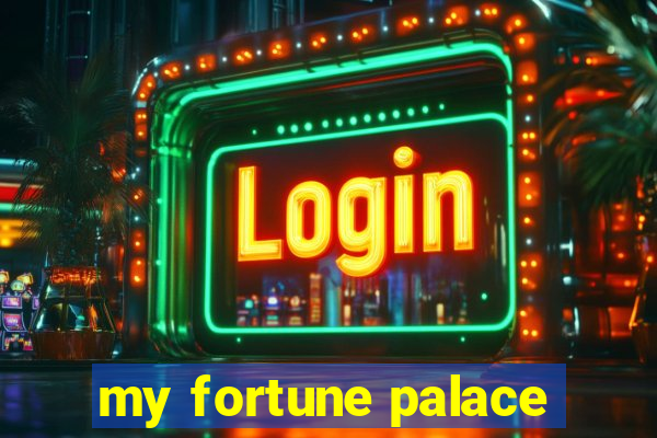 my fortune palace