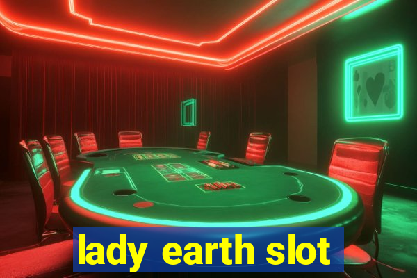 lady earth slot