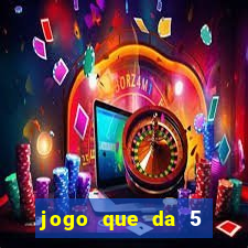 jogo que da 5 reais no cadastro