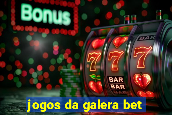 jogos da galera bet