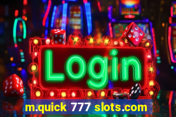 m.quick 777 slots.com