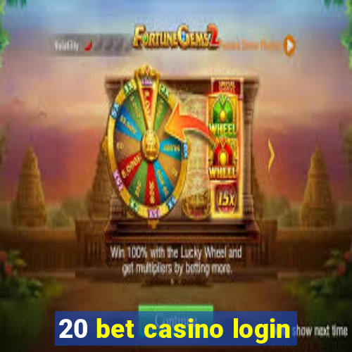 20 bet casino login