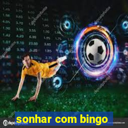 sonhar com bingo