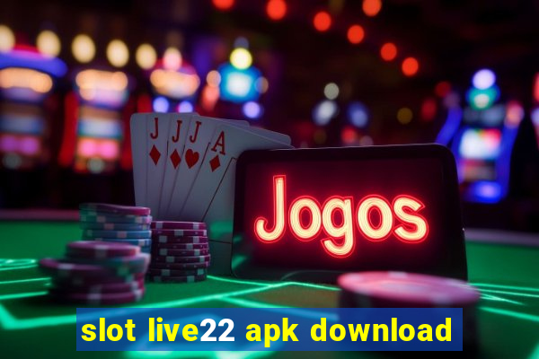 slot live22 apk download