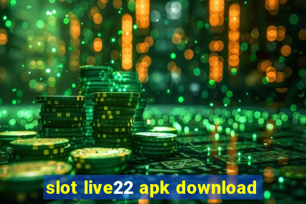 slot live22 apk download