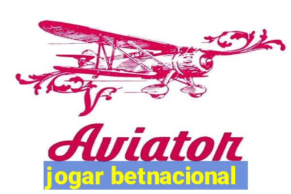 jogar betnacional