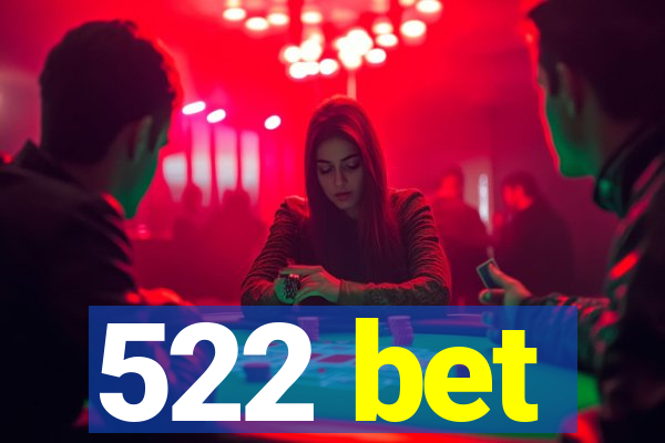 522 bet