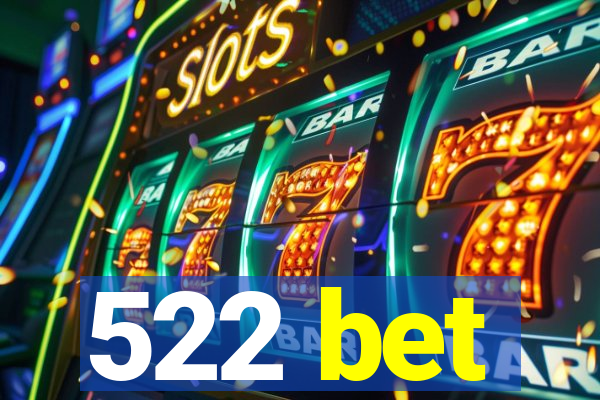 522 bet