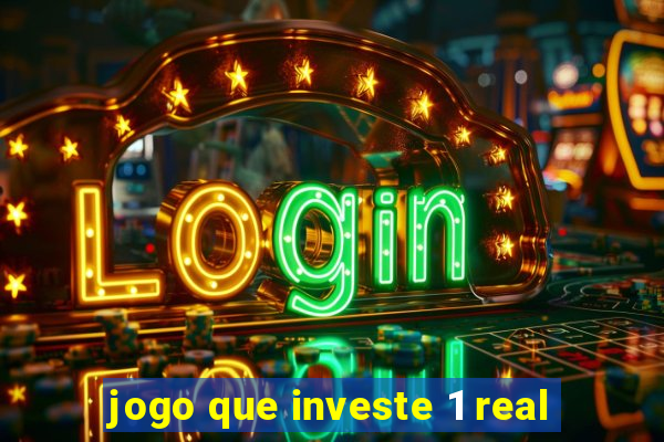 jogo que investe 1 real