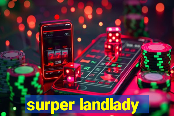 surper landlady