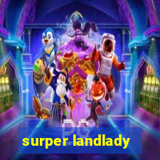 surper landlady