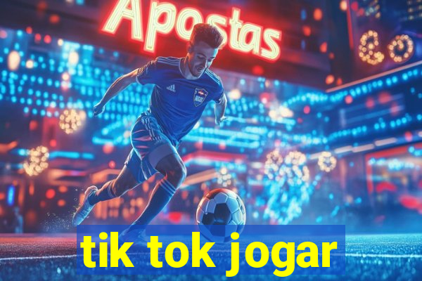 tik tok jogar