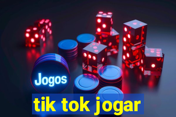 tik tok jogar