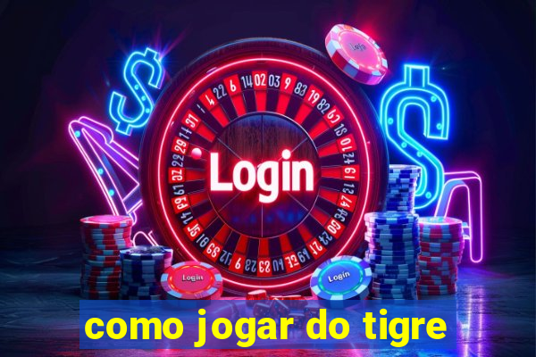 como jogar do tigre